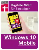 Windows 10 Mobile: Digitale Welt für Einsteiger