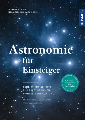 Astronomie für Einsteiger: Schritt für Schritt zur erfolgreichen Himmelsbeobacht